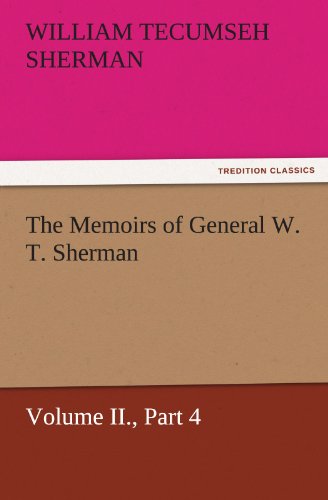 The Memoirs of General W. T. Sherman, Volume II., Part 4 Book Image