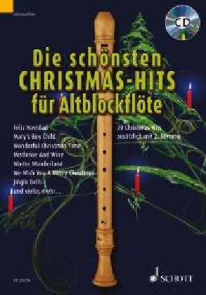 Produkt-Bild: Die sch&ouml;nsten Christmas-Hits f&uuml;r Alt-Blockfl&ouml;te: 18 Christmas-Hits zus&auml;tzlich mit 2. Stimme. 1-2 Alt-Blockfl&ouml;ten. Ausgabe mit CD.