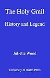 The Holy Grail : history and legend