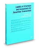 Liability of Attorneys and Accountants for Securities Transactions, 2009 ed. (Securities Law Handbook Series)
