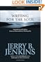 Writing for the Soul: Instruction and Advice from an Extraordinary Writing Life