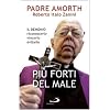 Pi� forti del male. Il demonio riconoscerlo vincerlo evitarlo