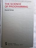 The Science of Programming (Monographs in Computer Science)