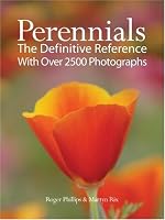 Perennials: The Definitive Reference With Over 2,500 Photographs