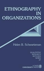 Ethnography in Organizations (Qualitative Research Methods)