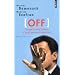 OFF : Ce que Nicolas Sarkozy n'aurait jamais d� nous dire