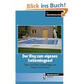 Der Weg zum eigenen Swimmingpool: Tipps und Tricks unabh�ngig von Marken und Firmen