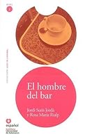 El hombre del bar/ The Man from the Bar (Leer En Espanol Level 2) (Leer En Espanol Level 2)