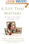 A Life That Matters: The Legacy of Terri Schiavo -- A Lesson for Us All