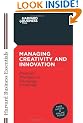 Managing Creativity and Innovation: Your Mentor and Guide to Doing Business Effectively (Harvard Business Essentials)