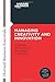 Managing Creativity and Innovation (Harvard Business Essentials)