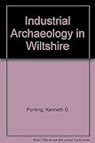The industrial archaeology of Wiltshire