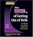 Rich Dad's Advisors®: The ABC's of Getting Out of Debt: Turn Bad Debt into Good Debt and Bad Credit into Good Credit