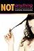 Not Anything (Paperback)