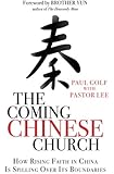 The Coming Chinese Church: How Rising Faith in China is Spilling Over Its Boundaries