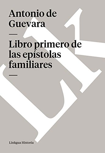 Libro primero de las epístolas familiares (Spanish Edition)
