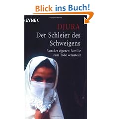 Der Schleier des Schweigens. Von der eigenen Familie zum Tode verurteilt.