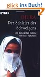 Der Schleier des Schweigens. Von der eigenen Familie zum Tode verurteilt.