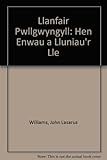 Llanfair Pwllgwyngyll : hen enwau a lluniau'r lle