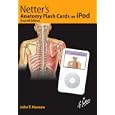 Netter's Anatomy Flash Cards for iPOD: Retail Pack with CouponCode (Netter Basic Science)