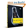Low-Light-Fotografie: Stimmungsvolle Aufnahmen bei wenig Licht