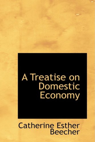 A Treatise on Domestic Economy