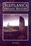 Scotland's Hidden History (Tempus History & Archaeology)