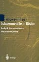 Schwermetalle in Böden: Analytik, Konzentrationen, Wechselwirkungen