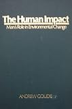 The human impact : man's role in environmental change