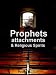 Prophets Attachments And Religious Spirits