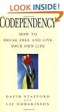 Codependency: How to Break Free and Live Your Own Life