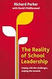 The reality of school leadership : coping with the challenges, reaping the rewards