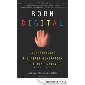 Born Digital: Understanding the First Generation of Digital Natives