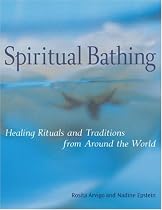 Spiritual Bathing: Healing Rituals and Traditions from Around the World