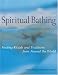 Spiritual Bathing: Healing Rituals and Traditions from Around the World