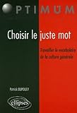 Afficher "Choisir le juste mot : travailler le vocabulaire de la culture générale"