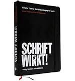 SCHRIFT WIRKT! Einfache Tipps f&uuml;r den t&auml;glichen Umgang mit Schrift