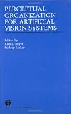 Perceptual Organization for Artificial Vision Systems