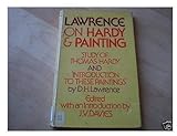 Lawrence on Hardy and painting : Study of Thomas Hardy; &, Introduction to these paintings