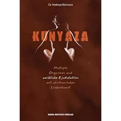 Kunyaza: Multiple Orgasmen und weibliche Ejakulation mit afrikanischer Liebeskunst
