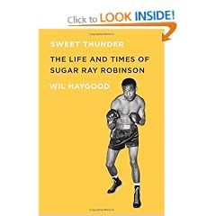 Sweet Thunder: The Life and Times of Sugar Ray Robinson