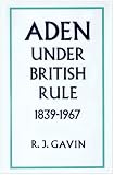 Aden Under British Rule, 1839-1967