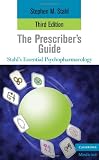 The Prescriber's Guide (Essential Psychopharmacology Series)