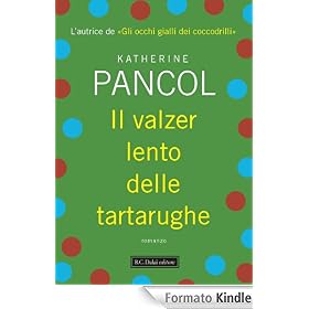 Il valzer lento delle tartarughe (Romanzi e racconti)