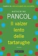 Il valzer lento delle tartarughe (Romanzi e racconti)