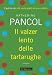 Il valzer lento delle tartarughe (Romanzi e racconti) Il valzer lento delle tartarughe (Romanzi e racconti)