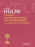 Comment la philosophie indienne s\'est-elle développée ? : La querelle brahmanes-bouddhistes