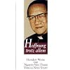 Hoffnung trotz allem: Hundert Worte