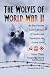 Book Wolves of World War II: An East Prussian Soldier's Memoir of Combat and Captivity on the Eastern Front