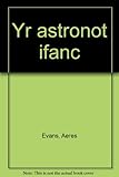 Yr astronot ifanc